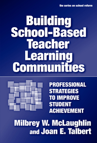 Omslagafbeelding: Building School-Based Teacher Learning Communities: Professional Strategies to Improve Student Achievement 9780807746790