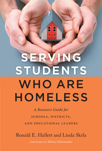 Imagen de portada: Serving Students Who Are Homeless: A Resource Guide for Schools, Districts, and Educational Leaders 9780807758021