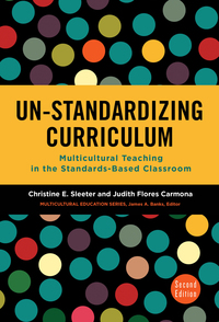 Immagine di copertina: Un-Standardizing Curriculum: Multicultural Teaching in the Standards-Based Classroom 2nd edition 9780807758076