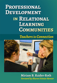 Cover image: Professional Development in Relational Learning Communities: Teachers in Connection 9780807758151