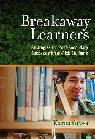 Cover image: Breakaway Learners: Strategies for Post-Secondary Success with At-Risk Students 9780807758427