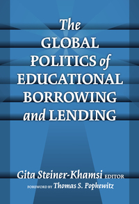 Cover image: The Global Politics of Educational Borrowing and Lending 9780807744932
