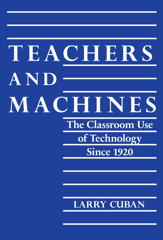 Cover image: Teachers and Machines: The Classroom of Technology Since 1920 9780807727928