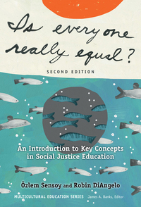 Cover image: Is Everyone Really Equal?: An Introduction to Key Concepts in Social Justice Education 2nd edition 9780807758618