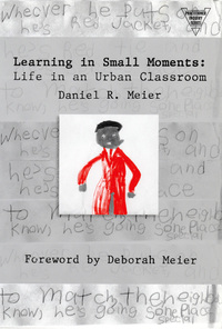 Cover image: Learning In Small Moments: Life In An Urban Classroom 9780807736265