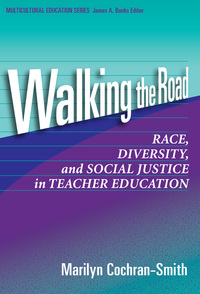 Cover image: Walking the Road: Race, Diversity and Social Justice in Teacher Education 9780807744338