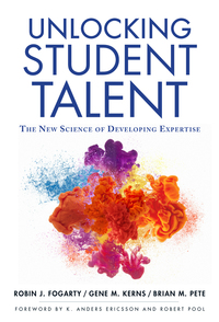Cover image: Unlocking Student Talent: The New Science of Developing Expertise 9780807758724