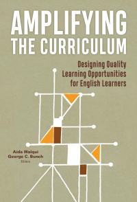 Cover image: Amplifying the Curriculum: Designing Quality Learning Opportunities for English Learners 9780807761199