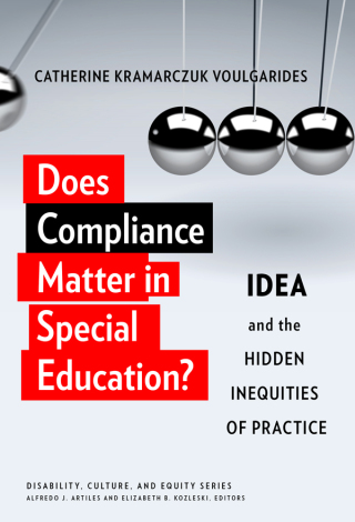 Cover image: Does Compliance Matter in Special Education?: IDEA and the Hidden Inequities of Practice 9780807759011