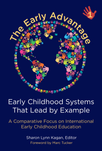 صورة الغلاف: The Early Advantage 1—Early Childhood Systems That Lead by Example: A Comparative Focus on International Early Childhood Education 9780807759417