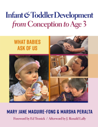 صورة الغلاف: Infant and Toddler Development from Conception to Age 3: What Babies Ask of Us 9780807761083