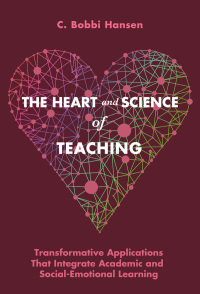 Titelbild: The Heart and Science of Teaching: Transformative Applications That Integrate Academic and Social–Emotional Learning 9780807759516