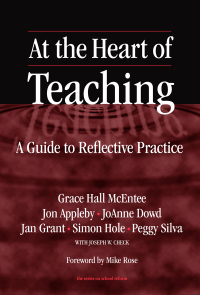 Cover image: At the Heart of Teaching: A Guide to Reflective Practice 9780807743485