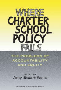 Omslagafbeelding: Where Charter School Policy Fails: The Problems of Accountability and Equity 9780807742495