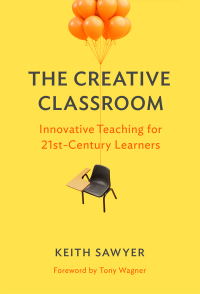 Cover image: The Creative Classroom: Innovative Teaching for 21st-Century Learners 9780807761212