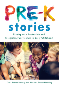 Cover image: Pre-K Stories: Playing with Authorship and Integrating Curriculum in Early Childhood 9780807761311