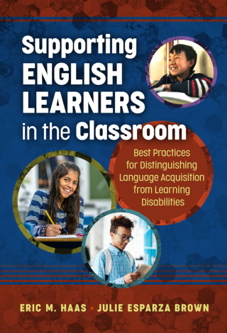 Cover image: Supporting English Learners in the Classroom: Best Practices for Distinguishing Language Acquisition from Learning Disabilities 9780807759530