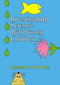 صورة الغلاف: Investigating Science With Young Children 9780807729120