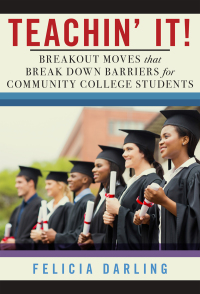 Cover image: Teachin' It!: Breakout Moves That Break Down Barriers for Community College Students 9780807761588