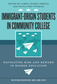 Titelbild: Immigrant-Origin Students in Community College: Navigating Risk and Reward in Higher Education 9780807761946