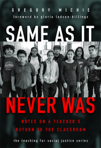 Imagen de portada: Same as It Never Was: Notes on a Teacher’s Return to the Classroom 9780807761960