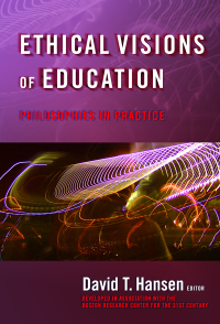 Cover image: Ethical Visions of Education: Philosophies in Practice 9780807747582