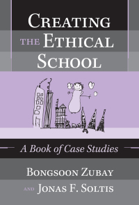 Cover image: Creating the Ethical School: A Book of Case Studies 9780807745137