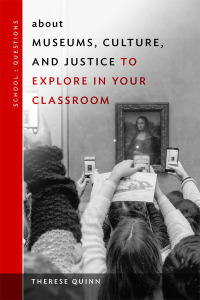 Omslagafbeelding: about Museums, Culture, and Justice to Explore in Your Classroom 9780807763438