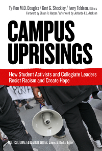 صورة الغلاف: Campus Uprisings: How Student Activists and Collegiate Leaders Resist Racism and Create Hope 9780807763667