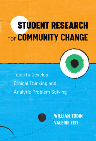 Cover image: Student Research for Community Change: Tools to Develop Ethical Thinking and Analytic Problem Solving 9780807763803