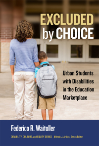 Imagen de portada: Excluded by Choice: Urban Students with Disabilities in the Education Marketplace 9780807764008