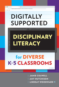 Cover image: Digitally Supported Disciplinary Literacy for Diverse K–5 Classrooms 9780807764121