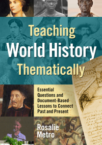 Titelbild: Teaching World History Thematically: Essential Questions and Document-Based Lessons to Connect Past and Present 9780807764466