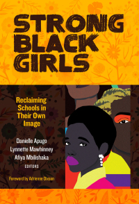 Cover image: Strong Black Girls: Reclaiming Schools in Their Own Image 9780807764527