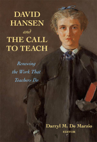 Cover image: David Hansen and The Call to Teach: Renewing the Work That Teachers Do 9780807764565