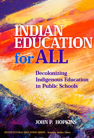 Cover image: Indian Education for All: Decolonizing Indigenous Education in Public Schools 9780807764589