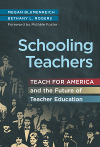 Imagen de portada: Schooling Teachers: Teach For America and the Future of Teacher Education 9780807764688