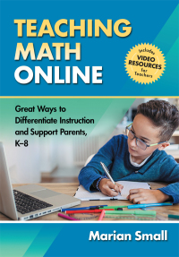 Imagen de portada: Teaching Math Online: Great Ways to Differentiate Instruction and Support Parents, K–8 9780807764909