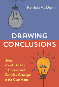 Imagen de portada: Drawing Conclusions: Using Visual Thinking to Understand Complex Concepts in the Classroom 9780807764923