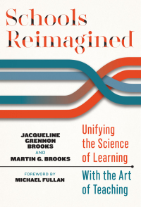 Cover image: Schools Reimagined: Unifying the Science of Learning With the Art of Teaching 9780807764961