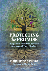 Cover image: Protecting the Promise: Indigenous Education Between Mothers and Their Children 9780807765005