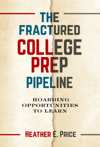 Cover image: The Fractured College Prep Pipeline: Hoarding Opportunities to Learn 9780807765029