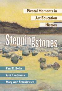 Imagen de portada: Steppingstones: Pivotal Moments in Art Education History 9780807765067