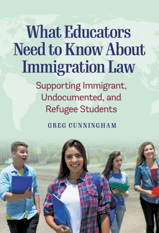 Omslagafbeelding: What Educators Need to Know About Immigration Law: Supporting Immigrant, Undocumented, and Refugee Students 9780807765388