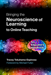 Immagine di copertina: Bringing the Neuroscience of Learning to Online Teaching: An Educator’s Handbook  9780807765524