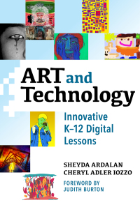 Cover image: Art and Technology: Innovative K–12 Digital Lessons 9780807765562