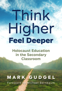 Cover image: Think Higher Feel Deeper: Holocaust Education in the Secondary Classroom 9780807765975