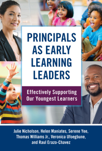 Imagen de portada: Principals as Early Learning Leaders: Effectively Supporting Our Youngest Learners 9780807766170