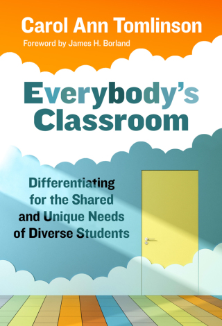 Cover image: Everybody's Classroom: Differentiating for the Shared and Unique Needs of Diverse Students 9780807766194
