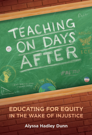 Imagen de portada: Teaching on Days After: Educating for Equity in the Wake of Injustice 9780807766217